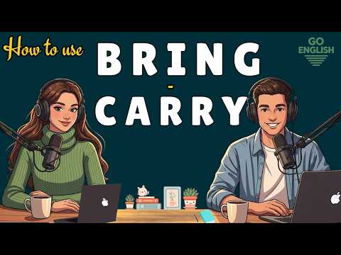 Learn English with Real Conversations Podcast | How to Use BRING vs CARRY in English | Go English