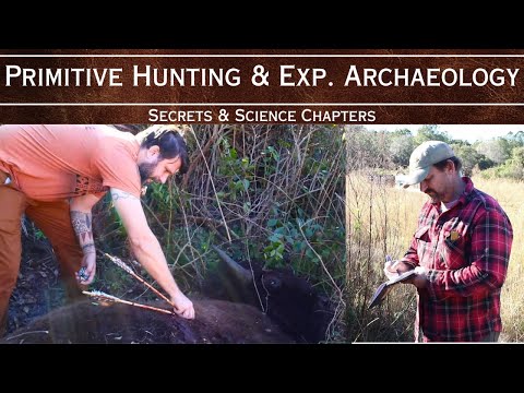 Primitive Hunting &amp; Experimental Archaeology Explained