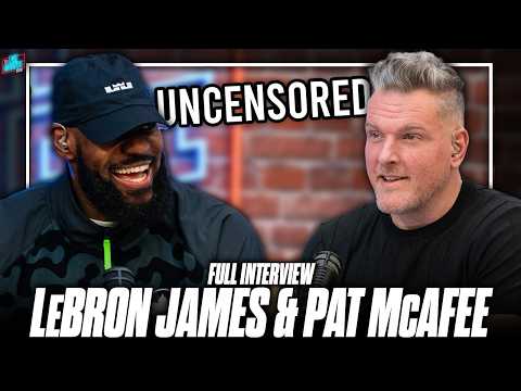 The LeBron James Unfiltered Full Interview With The Pat McAfee Show