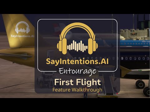 SayIntentions.AI: Entourage | First Flight - Feature Walkthrough | AI for MSFS 2020 and 2024