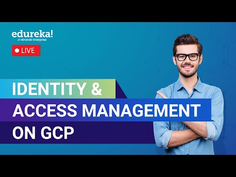 Identity & Access Management on GCP | Google Cloud IAM Tutorial | Edureka  Live