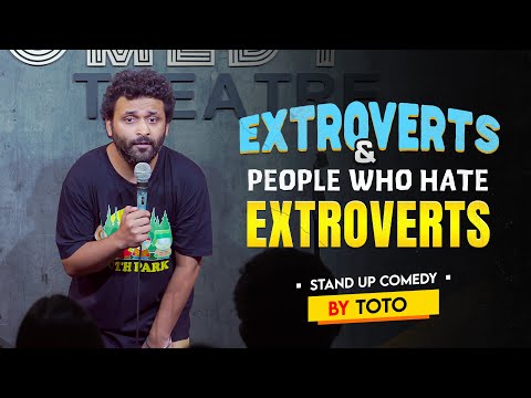 Extroverts & People Who Hate Extroverts  - Standup comedy by Toto