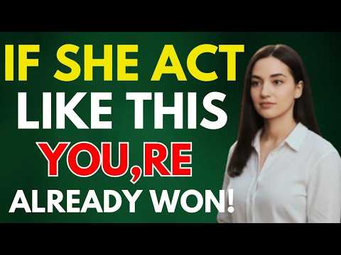 If She Acts Like THIS, You’ve Already Won! (Watch Before It’s Too Late) Female Psychology