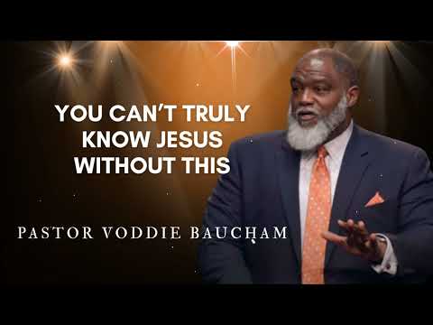 You Can’t Truly Know Jesus Without This | Voddie Baucham's Messages
