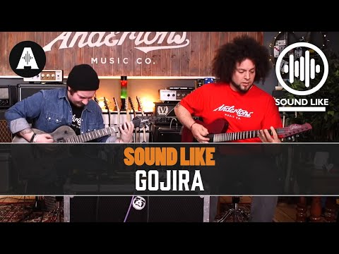 Sound Like Gojira | Without Busting The Bank