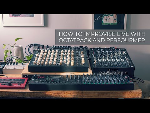 How to improvise live with Octatrack // Building a live set from scratch using Perfourmer MK II