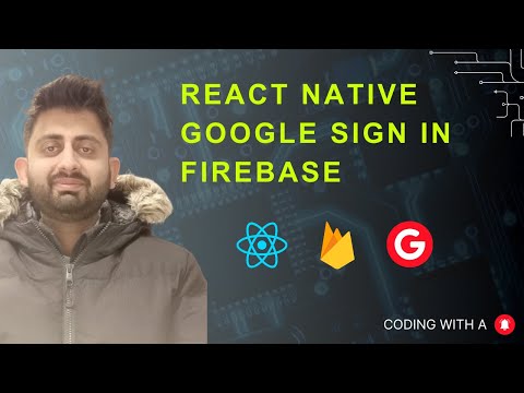 React Native Google Sign In Using Firebase - Vanilla React Native