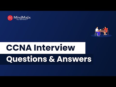Top 40 CCNA Interview Questions And Answers | CCNA Interview Questions For 2025 - MindMajix