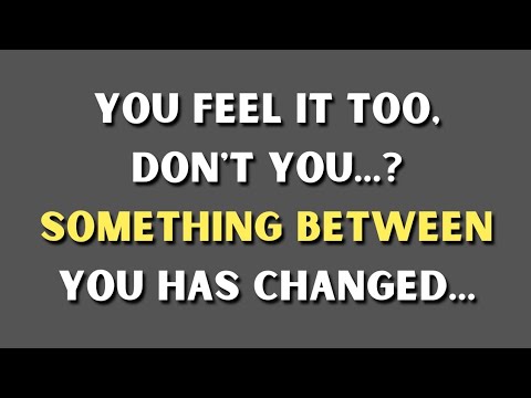 You Feel It Too, Don’t You? Something Between You Has Changed... | Psychology Facts