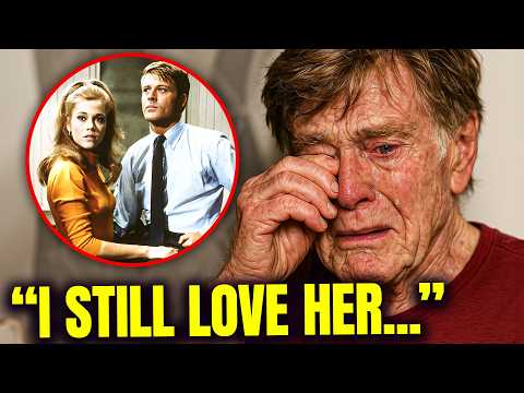 In Tears, Robert Redford Finally Confesses About the Love of His Life at 88