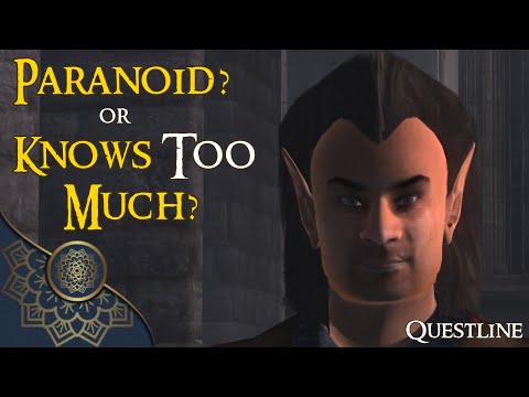 Oblivion's Quest of CHOICES: Paranoia - Is Glarthir Paranoid? Or Does He Know TOO Much?