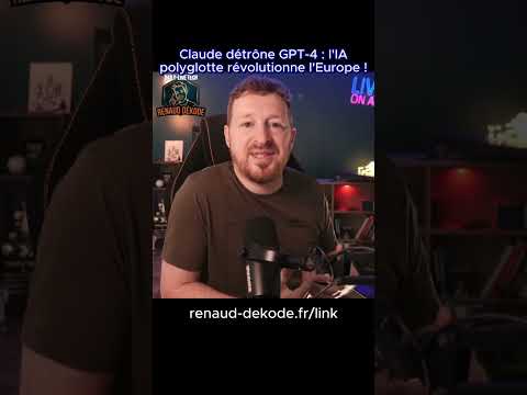 Claude détrône GPT-4 : l'IA polyglotte révolutionne l'Europe!