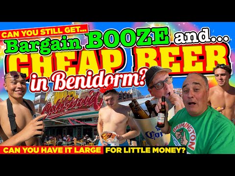 CAN you STILL get BARGAIN BOOZE and CHEAP BEER in BENIDORM?