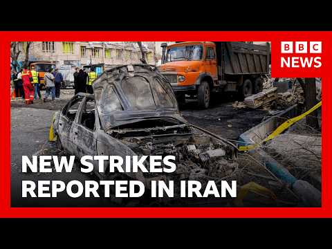 LIVE: New strikes reported in Iran | BBC News