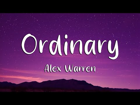 Alex Warren - Ordinary (Lyrics)