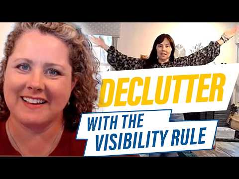 The Visibility Rule - A One Hour Better Decluttering Coaching Session with Dana K White