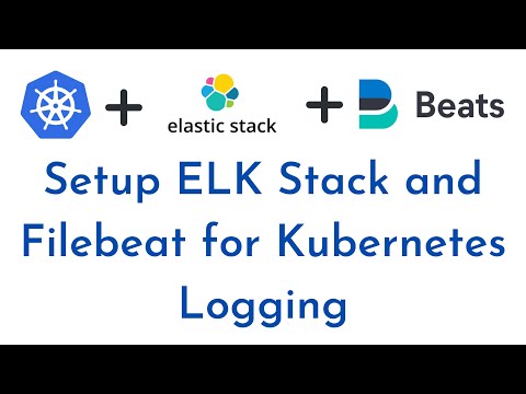 Kubernetes Logging using ELK Stack and Filebeat | Setup ELK Stack and Filebeat for Kubernetes logs