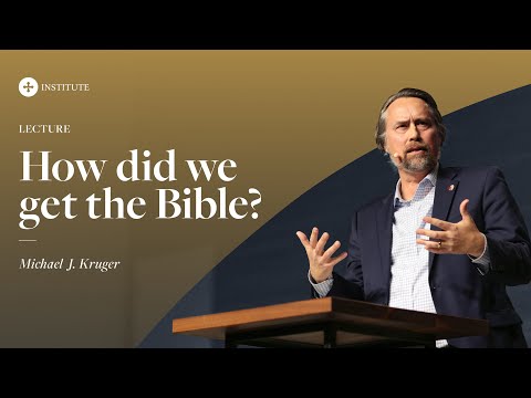 How Did We Get The Bible? | Michael Kruger