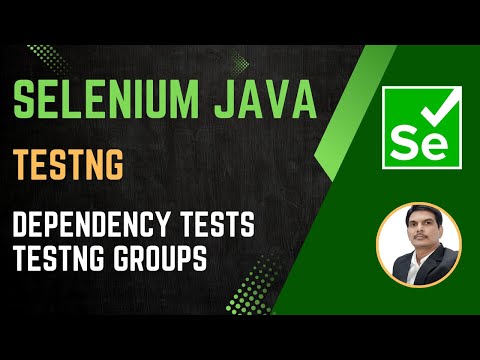 Session 44 - Selenium with Java | TestNG | Dependency Methods | Grouping Tests