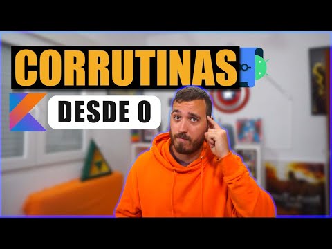 Domina las CORRUTINAS - Corrutinas para ANDROID con KOTLIN [TUTORIAL]