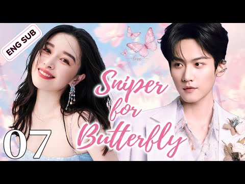 Sniper for Butterfly | EP7 Cold on the surface, yet saving all his tenderness for her！💗ENG SUB