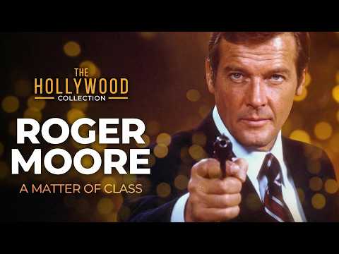 Roger Moore: A Matter Of Class | The Hollywood Collection