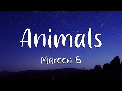 Maroon 5 - Animals (Lyrics) (Loop Video)