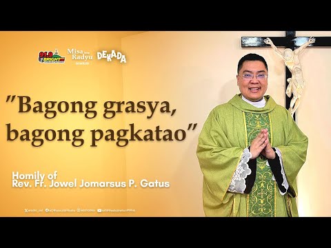 "Bagong grasya, bagong pagkatao” | Homily of Rev. Fr. Jowel Jomarsus P. Gatus