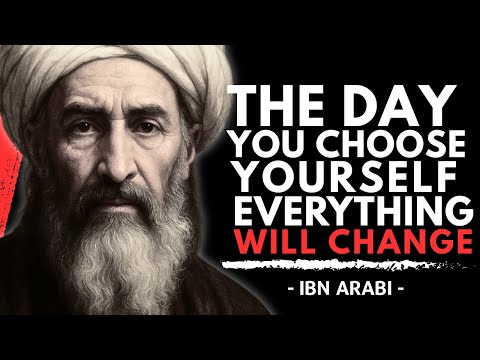This Happens When You Finally Choose Yourself Above All Else | Ibn Arabi