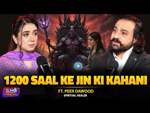 1200 Saal Ke Jinn Ki Kahani | Larki or Jinn ka Relation | Ft. Peer Dawood
