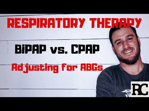 Respiratory Therapy - BiPAP vs. CPAP - How to adjust for ABGs?