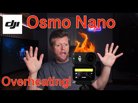 DJI Osmo Nano: Overheating Issues