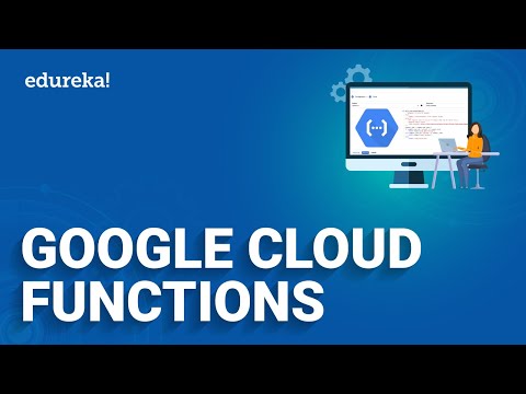 What are Google Cloud Functions l Create a HTTP triggered Cloud Function | Edureka