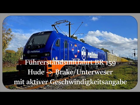 Führerstandsmitfahrt Cab view  BR 159 Hude -- Brake/Unterweser mit aktiver Geschwindigkeitsanzeige