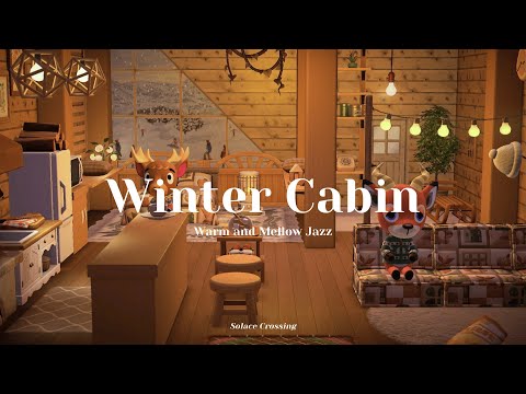 Winter Cabin 🏚️｜Warm and Mellow Jazz｜Study & Work Music｜Animal Crossing Ambience