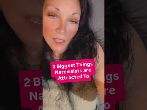 2 Biggest Things Narcissists are Attracted To