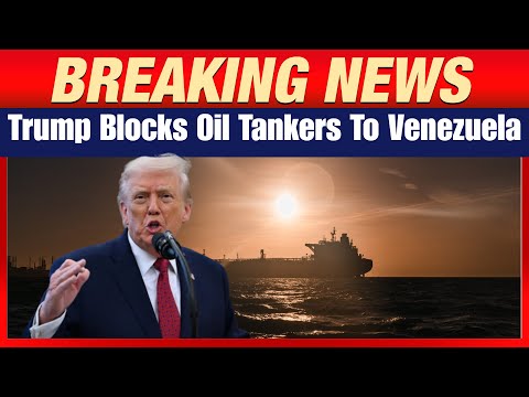 Trump Orders Blockade Of Oil Tankers To And From Venezuela | Trump Sparks Oil War With Venezuela