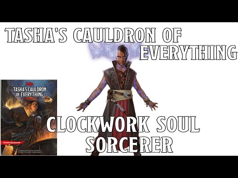 Clockwork Soul Sorcerer in Tasha's Cauldron of Everything | Nerd Immersion