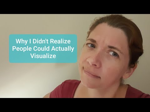 Why I Didn't Realize People Could Actually Visualize (Learning about Aphantasia)