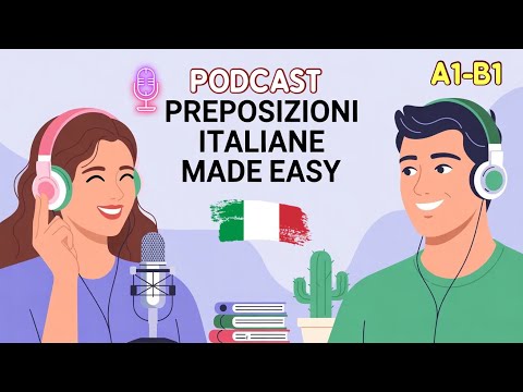 Italian Prepositions (di, da, in, su…) | Easy Guide | Italian Podcast