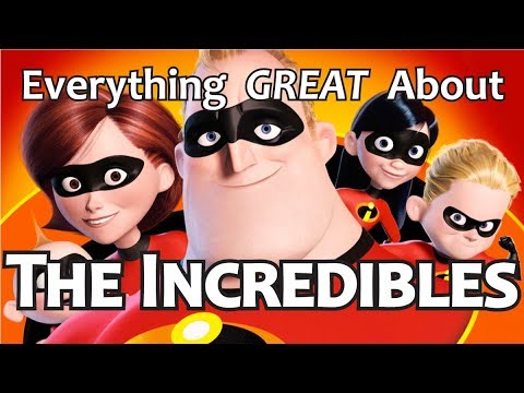Everything GREAT About The Incredibles!