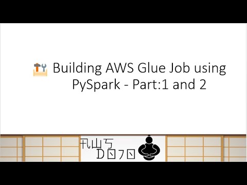 Building AWS Glue Job using PySpark
