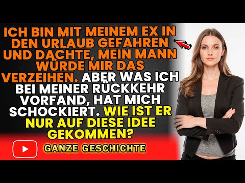 Was passierte, als ich mit meinem Ex in den Urlaub fuhr? Eine schockierende Entdeckung!