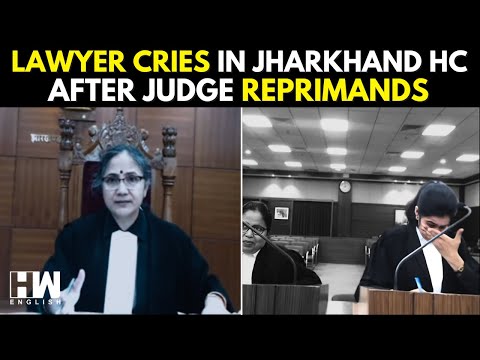 Lawyer Breaks Down In Jharkhand HC After Judge Reprimands, Consoles Later