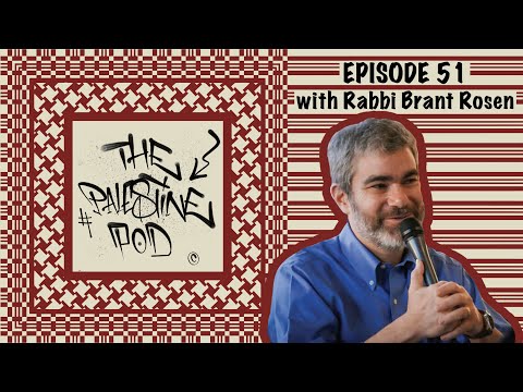 Ep. 51 - Embracing Jewish Anti-Zionism with Rabbi Rosen