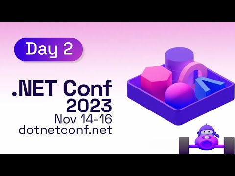 .NET Conf 2023 - Day 2