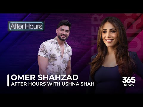 After Hours with Ushna Shah Feat. Omer Shahzad | AfterHours | 365News
