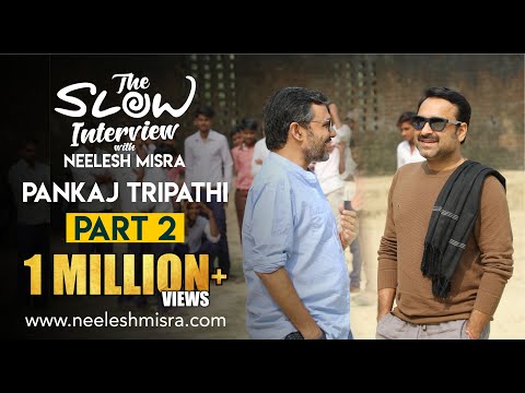 Pankaj Tripathi | Episode 2 | The Slow Interview With Neelesh Misra