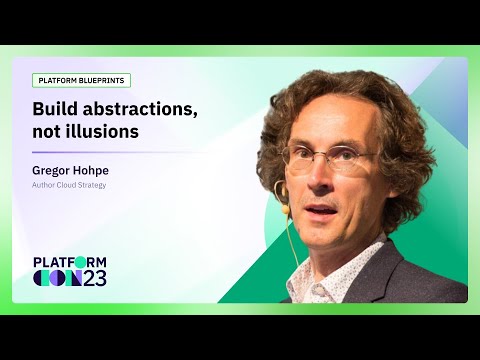 Build abstractions, not illusions | PlatformCon 2023