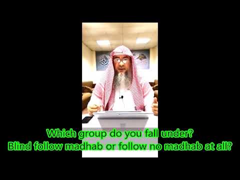 Blind follow a madhab or not follow any madhab? Follow Quran & Sunnah when there's confusion Assimal